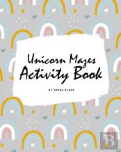 Unicorn Mazes Activity Book For Children (8x10 Puzzle Book / Activity Book)