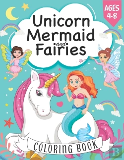 Bertrand.pt - Unicorn, Mermaid And Fairies Coloring Book