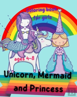 Bertrand.pt - Unicorn, Mermaid And Princess Coloring Book For Girls Ages 4-8