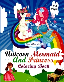 Bertrand.pt - Unicorn Mermaid And Princess  Coloring Book For Kids 4-12