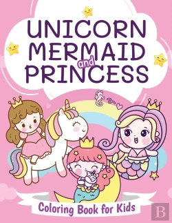 Bertrand.pt - Unicorn, Mermaid And Princess Coloring Book For Kids