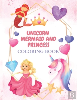 Bertrand.pt - Unicorn, Mermaid And Princess Coloring Book