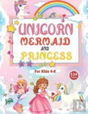 Unicorn Mermaid And Princess  For Kids 4-8