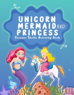 Bertrand.pt - Unicorn, Mermaid And Princess Scissor Skills Activity Book