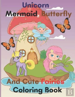 Bertrand.pt - Unicorn, Mermaid, Butterfly And Cute Fairies Coloring Book