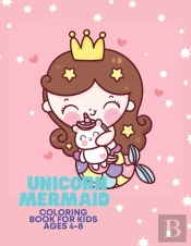 Unicorn Mermaid Coloring Book For Kids Ages 4-8