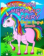 Unicorn, Mermaid & Fairy Coloring Book - For Kids Ages 4-8