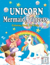 Unicorn Mermaid, Princess Coloring Book For Girls