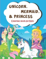 Unicorn Mermaid Princess Coloring Book For Kids