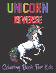 Unicorn Reverse Coloring Book For Kids