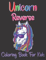 Unicorn Reverse Coloring Book For Kids