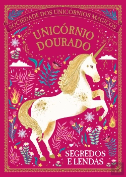 Bertrand.pt - Unicórnio Dourado: Segredos e Lendas
