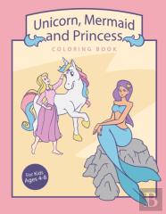 Unicorn,Mermaid And Princess Coloring Book