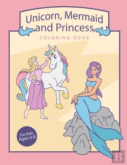 Bertrand.pt - Unicorn,Mermaid And Princess Coloring Book