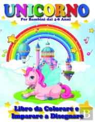 Unicorno Libro Da Colorare E Imparare A Disegnare