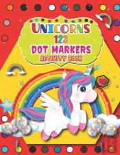 Unicorns 123 Dot Markers Activity Book