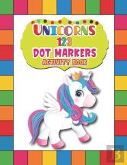 Unicorns 123 Dot Markers Activity Book