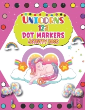 Unicorns 123 Dot Markers Activity Book