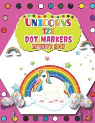 Unicorns 123 Dot Markers Activity Book
