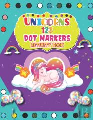 Unicorns 123 Dot Markers Activity Book