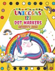Unicorns 123 Dot Markers Activity Book