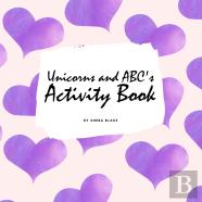 Unicorns And Abc'S Activity Book For Children (8.5x8.5 Coloring Book / Activity Book)
