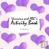 Unicorns And Abc'S Activity Book For Children (8.5x8.5 Coloring Book / Activity Book)