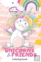 Unicorns And Friends Coloring Book