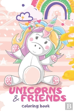 Bertrand.pt - Unicorns And Friends Coloring Book