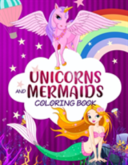 Unicorns And Mermaids Coloring Book