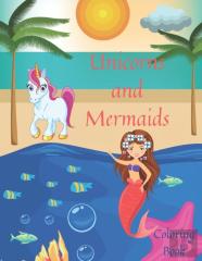 Unicorns And Mermaids Coloring Book