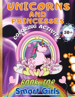 Bertrand.pt - Unicorns And Princesses Coloring Activity Book For Smart Girls