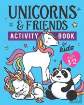 Unicorns & Friends Activity Book For Kids Ages 8-12