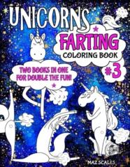 Unicorns Farting Coloring Book 3 Combo Edition - Books 1 And 2 Together In One Big Fartastic Book