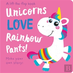 Bertrand.pt - Unicorns Love Rainbow Pants! - Lift The Flap