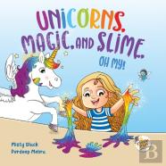 Unicorns, Magic And Slime, Oh My!