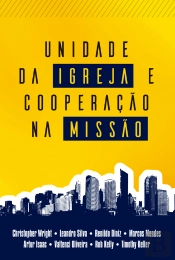 Unidade Da Igreja E Cooperação Na Missão