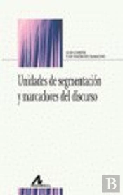 Unidades De Segmentación Y Marcadores Del Discurso