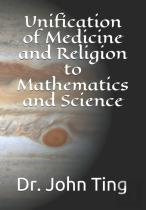 Unification Of Medicine And Religion To Mathematics And Science