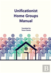Unificationist Home Groups Manual