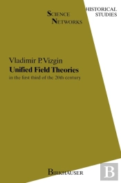 Unified Field Theories In The First Third Of Xxth Century