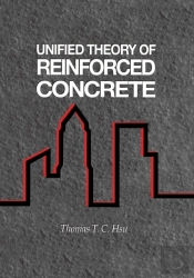 Unified Theory Of Reinforced Concrete