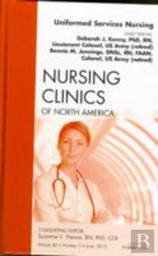 Uniformed Services Nursing, An Issue Of Nursing Clinics
