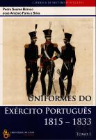 Uniformes do Exército Português 1815-1833 - Tomo 1