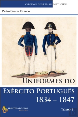 Bertrand.pt - Uniformes do Exército Português 1834-1847 - Tomo I