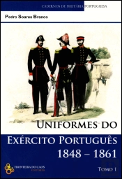 Uniformes do Exército Português 1848-1861 - Tomo I