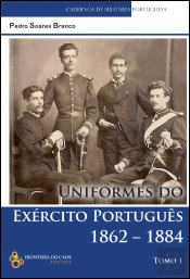 Uniformes do Exército Português 1862-1884 - Tomo I