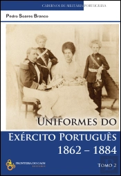 Uniformes do Exército Português 1862-1884 - Tomo II