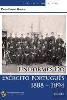 Uniformes do Exército Português 1888-1894 - Tomo 1