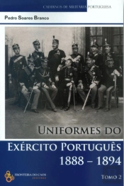 Uniformes do Exército Português 1888-1894 - Tomo 2